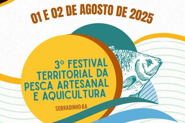 3º Festival Territorial da Pesca Artesanal e Aquicultura destaca riquezas do Semiárido e promove cultura em Sobradinho