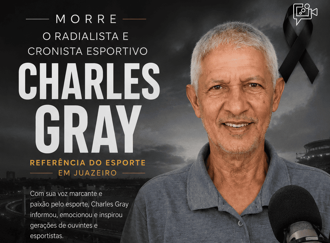 Morre o radialista e cronista esportivo Charles Gray, referência do esporte em Juazeiro